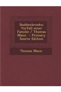 Buddenbrooks; Verfall Einer Familie / Thomas Mann