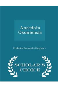 Anecdota Oxoniensia - Scholar's Choice Edition