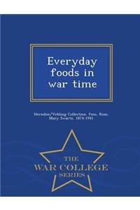 Everyday Foods in War Time - War College Series
