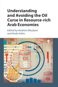 Understanding and Avoiding the Oil Curse in Resource-Rich Arab Economies