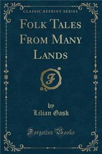 Folk Tales from Many Lands (Classic Reprint)