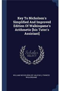 Key To Nicholson's Simplified And Improved Edition Of Walkingame's Arithmetic [his Tutor's Assistant]