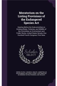 Moratorium on the Listing Provisions of the Endangered Species ACT