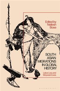 South Asian Migrations in Global History