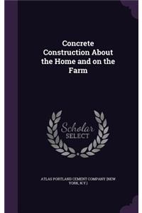 Concrete Construction About the Home and on the Farm