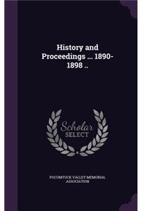 History and Proceedings ... 1890-1898 ..