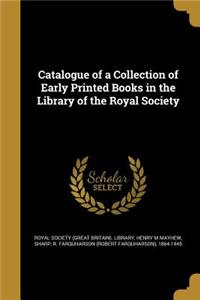 Catalogue of a Collection of Early Printed Books in the Library of the Royal Society