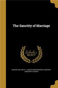 The Sanctity of Marriage