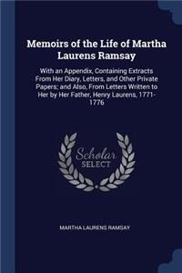 Memoirs of the Life of Martha Laurens Ramsay