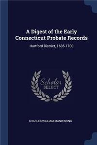 A Digest of the Early Connecticut Probate Records