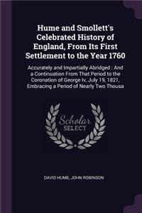 Hume and Smollett's Celebrated History of England, From Its First Settlement to the Year 1760