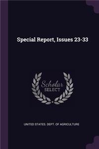 Special Report, Issues 23-33