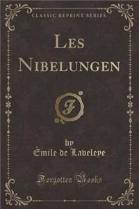 Les Nibelungen (Classic Reprint)