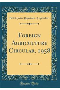 Foreign Agriculture Circular, 1958 (Classic Reprint)