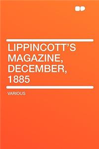 Lippincott's Magazine, December, 1885