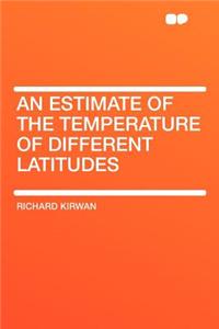 An Estimate of the Temperature of Different Latitudes