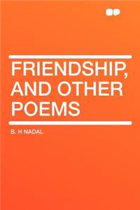 Friendship, and Other Poems