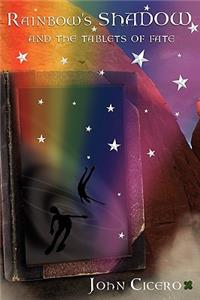 Rainbow's SHADOW and the Tablets of Fate