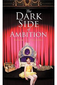 The Dark Side of Ambition