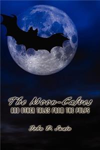 Moon-Calves and Other Tales from the Pulps