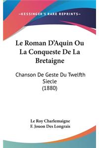 Le Roman D'Aquin Ou La Conqueste De La Bretaigne