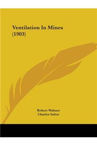 Ventilation In Mines (1903)