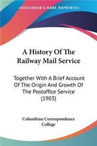 A History Of The Railway Mail Service