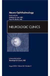 Neuro-Ophthalmology, an Issue of Neurologic Clinics