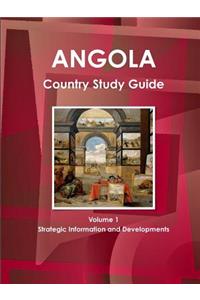 Angola Country Study Guide Volume 1 Strategic Information and Developments