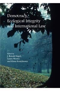 Democracy, Ecological Integrity and International Law