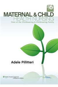 Maternal and Child Health Nursing: Care of the Childbearing