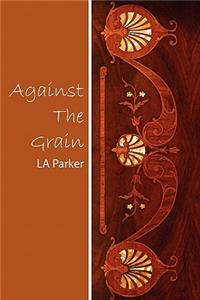 Against the Grain