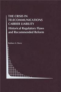 Crisis in Telecommunications Carrier Liability