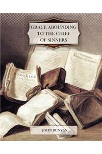Grace Abounding to the Chief of Sinners