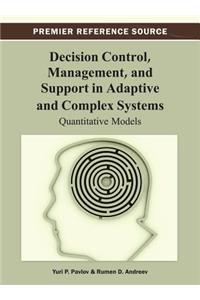 Decision Control, Management, and Support in Adaptive and Complex Systems