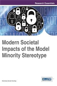 Modern Societal Impacts of the Model Minority Stereotype