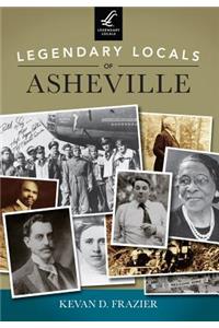 Legendary Locals of Asheville, North Carolina
