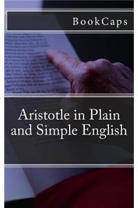 Aristotle in Plain and Simple English