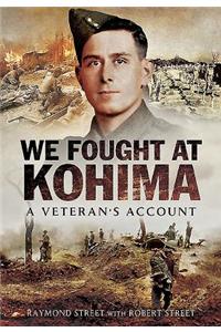 We Fought at Kohima