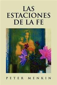 Las Estaciones de La Fe: Poesia Religiosa y Espiritual