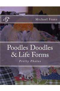 Poodles Doodles & Other Life Forms