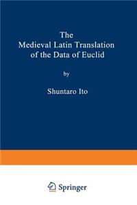 The Medieval Latin Translation of the Data of Euclid