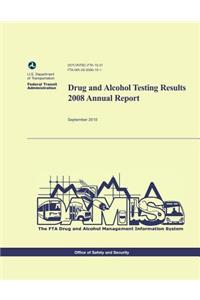 Drug and Alcohol Testing Results 2008 Annual Report