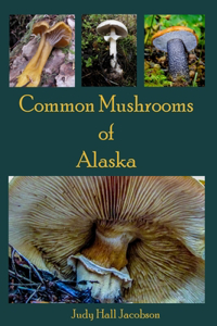 Common Mushrooms of Alaska