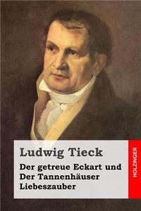 getreue Eckart und Der Tannenhäuser / Liebeszauber