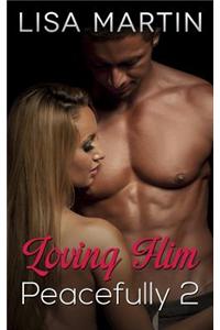 Loving Him Peacefully 2