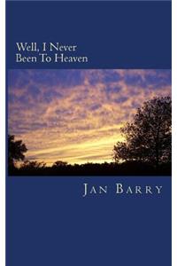 Well, I Never Been To Heaven