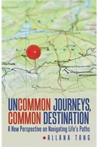 Uncommon Journeys, Common Destination