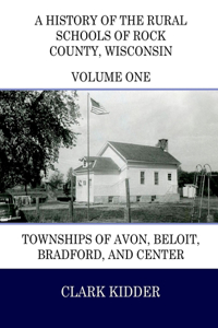 History of the Rural Schools of Rock County, Wisconsin