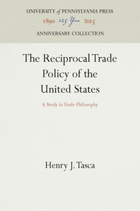 The Reciprocal Trade Policy of the United States